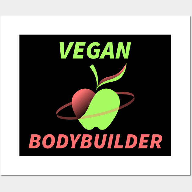 VEGAN BODYBUILDER - plant based fitness Wall Art by Thom ^_^